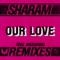Our Love (Sharam Leftfield Mix) - Sharam & Anousheh lyrics