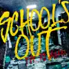 School's Out - Single album lyrics, reviews, download