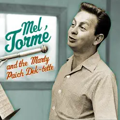 Mel Tormé and the Marty Paich Dek-tette - Mel Tormé Mel Tormé and the Marty Paich Dek-tette - Mel Tormé