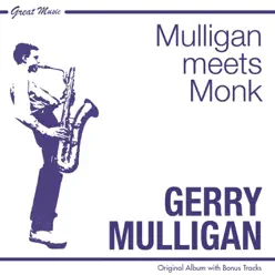 Mulligan Meets Monk (Bonus Track Version) - Gerry Mulligan Mulligan Meets Monk (Bonus Track Version) - Gerry Mulligan