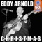 C-H-R-I-S-T-M-a-S - Eddy Arnold lyrics