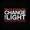 Change the Light (Radio Edit) - dBerrie & Carlos Cid lyrics