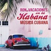 Ron y Vacaciones en la Habana. Música de Cubana