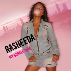 My Bubble Gum - Single by Rasheeda album reviews, ratings, credits