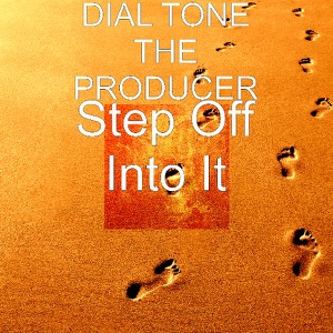 Dial Tone the Producer - Step Off Into It - Line Dance Musique