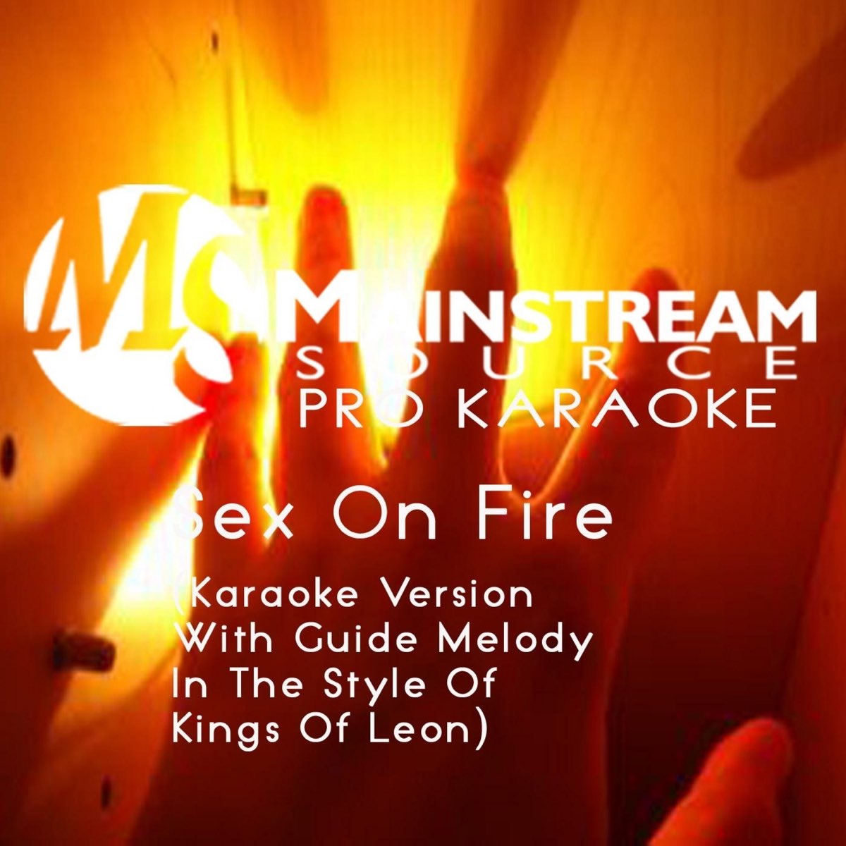 Sex On Fire Karaoke Version With Guide Melody In The Style Of Kings Of Leon Single By