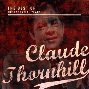 Best of the Essential Years: Claude Thornhill