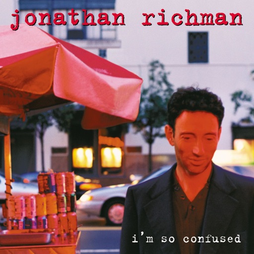 Jonathan Richman - I