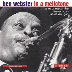 Les Tompkins Archive: In a Mellotone - Historical Recordings (feat. Alan Branscombe, Lennie Bush & Jackie Dougan) - Ben Webster