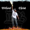 (Without Christ) Im Nothin, 2012