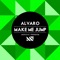 Make Me Jump - Alvaro lyrics