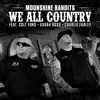 We All Country (feat. Colt Ford, Sarah Ross & Charlie Farley) - Single album lyrics, reviews, download