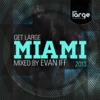Get Large Miami 2013 (Mixed By Evan Iff)
