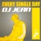 Every Single Day (Club Mix) - DJ Jean lyrics