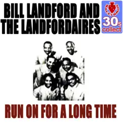 Run On for a Long Time (Remastered) - Single by Bill Landford & The Landfordaires album reviews, ratings, credits