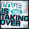 Love Is Taking Over (Remix Bundle) [Remixes]