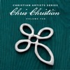 Christian Artists Series: Chris Christian, Vol. 10