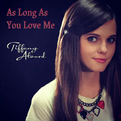 As Long As You Love Me - Single - Tiffany Alvord