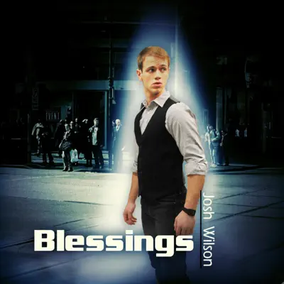 Blessings - Single - Josh Wilson