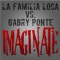 Imaginate [La Familia Loca vs. Gabry Ponte] - Familia Loca & Gabry Ponte lyrics