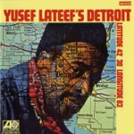 Yusef Lateef's Detroit Latitude 42º 30º Longitude 83º