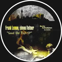 Good Old Days - Single by Frank Lemon & simon//leitner album reviews, ratings, credits