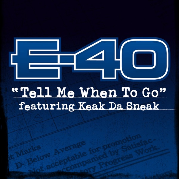 Tell Me When to Go (Featuring Keak Da Sneak)