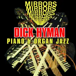 Mirrors - Piano & Organ Jazz - Dick Hyman Mirrors - Piano & Organ Jazz - Dick Hyman