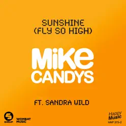 Sunshine (Fly So High) [feat. Sandra Wild] - EP - Mike Candys