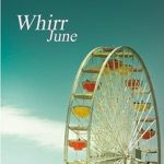 Whirr - Junebouvier