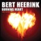 Burning Heart (2007 DJ Maurice Remix) - Bert Heerink lyrics