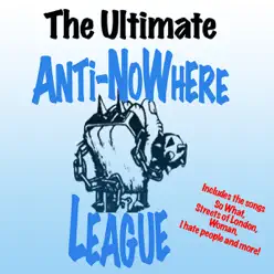 The Ultimate Anti Nowhere League - Anti-Nowhere League