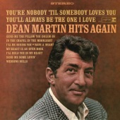 You're Nobody 'Til Somebody Loves You by Dean Martin