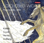 Kodaly - Crumb - Harvey - Lindberg: Solo Cello Works artwork