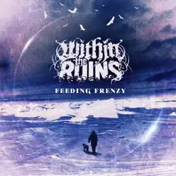 Feeding Frenzy - Single - Within The Ruins