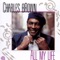 All My Life - Charles Brown lyrics