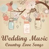 Wedding Music: Country Love Songs
