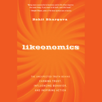 Rohit Bhargava - Likeonomics: The Unexpected Truth Behind Earning Trust, Influencing Behavior, and Inspiring Action (Unabridged) artwork