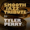 Smooth Jazz Tribute to Tyler Perry