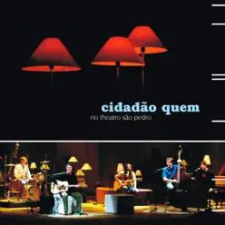 Acústico Theatro São Pedro (Ao Vivo) - Cidadão Quem