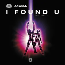 I Found U (feat. Max' C) - Single - Axwell