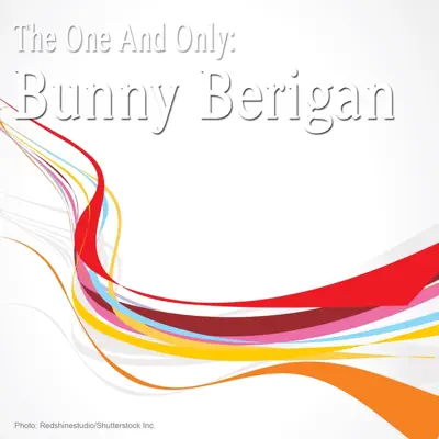 The One and Only: Bunny Berigan - Bunny Berigan