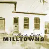 Milltowns album lyrics, reviews, download