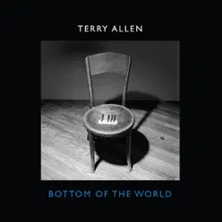 Bottom of the World - Terry Allen Bottom of the World - Terry Allen