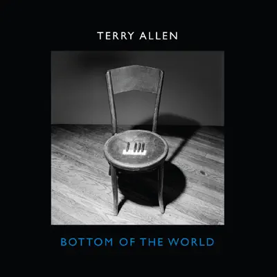 Bottom of the World - Terry Allen