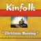 Christmas Morning (feat. Dorian Holley) - Kinfolk lyrics