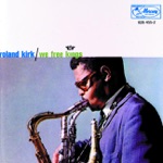 Roland Kirk Quartet & Rahsaan Roland Kirk Quartet - We Free Kings