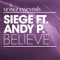 Believe (feat. Andy P.) [Extended Mix] - Siege lyrics