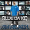 Baw Gett Outta Yuh - Blue Da Kid lyrics