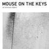 Mouse On The Keys - Ouroboros